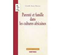 Parenté Et Famille Dans Les Cultures Africaines - Points De Vue De L'anthropologie Juridique