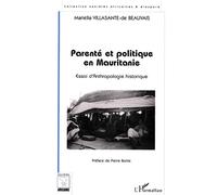 Parenté et Politique en Mauritanie - Essai d'Anthropologie historique - Mariella Villasante Cervello - L'harmattan - Livre