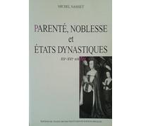 Parenté, noblesse et états dynastiques : 15e-16e siècles