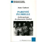 Parenté plurielle: Anthropologie du placement familial