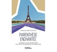 Parenthèse enchantée - Journal d'un volontaire aux Jeux olympiques de Paris 2024 - Arnaud Breitenstein - Hello - broché - Autobiographie