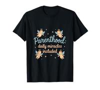 Parenthood Daily Miracles, maman, vie, ange, art T-Shirt