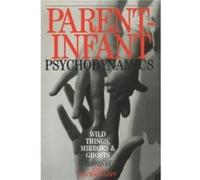 ParentInfant Psychodynamics by Joan RaphaelLeff Joan RaphaelLeff (Auteur)