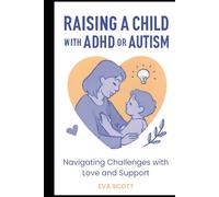 Parenting a Child with ADHD or Autism: Navigating Challenges with Love and Support