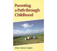 Parenting A Path Through Childhood