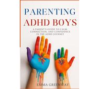 Parenting ADHD Boys: A Parent’s Guide to Calm, Connection, and Confidence in the ADHD Journey