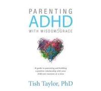 Parenting Adhd With Wisdom & Grace