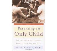 Parenting an Only Child Susan Newman (Auteur)