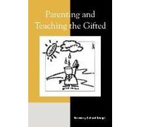 Parenting And Teaching The Gifted