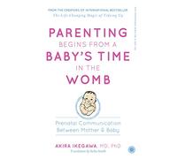 Parenting Begins From a Babyâ€™s Time in the Womb