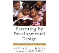 Parenting By Developmental Design