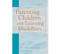 Parenting Children With Learning Disabilities Diane B. Goss, Jane Utley Adelizzi (Auteur)