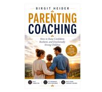 Parenting Coaching: How to guide your children with strength and composure