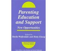 Parenting Education and Support, Home and School - A Warking Alliance Series