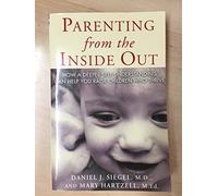 Parenting From the Inside Out-