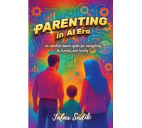 Parenting in AI Era: Islamic Parenting in a Digital World