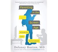 Parenting in the Screen Age: A Guide for Calm Conversations