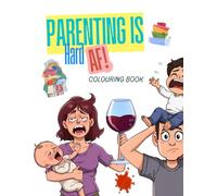 Parenting is Hard AF