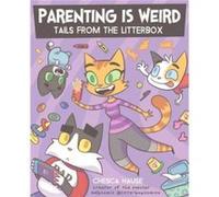 Parenting Is Weird by Chesca Hause Chesca Hause (Auteur)
