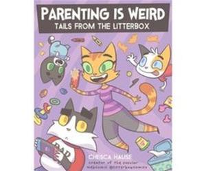 Parenting Is Weird by Chesca Hause Chesca Hause (Auteur)