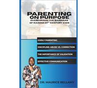 Parenting On Purpose: Overcoming the Barriers of Raising 21st Century kids