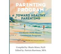 Parenting Program: Toward Healthy Parenting: 52-Week Child Abuser Treatment Program