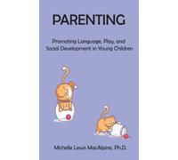 PARENTING: Promoting Laguage, Play, and Social Development in Young Children