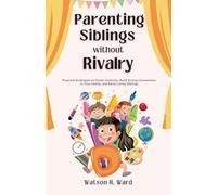 Parenting Siblings Without Rivalry