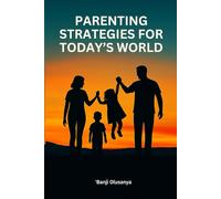 Parenting Strategies for Today’s World