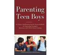 Parenting Teen Boys In Today's Challenging World
