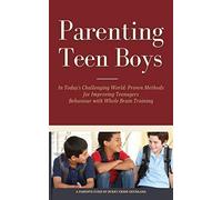 Parenting Teen Boys In Today's Challenging World