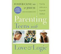 Parenting Teens With Love And Logic