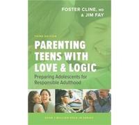 Parenting Teens with Love and Logic