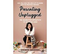 Parenting Unplugged: The Hilarious Evolution of Raising Kids: Real Talk, Real Tips, and a Lot of Laughs from the Parenting Trenches