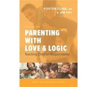Parenting with Love and Logic by Foster Cline Foster Cline (Auteur)