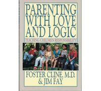 Parenting With Love and Logic: Teaching Children Responsibility