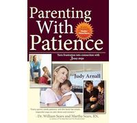 Parenting With Patience: Turn Frustration into Connection With 3 Easy Steps