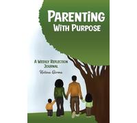 Parenting with Purpose: A Weekly Reflection Journal