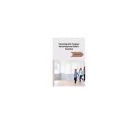 Parenting With Purpose Nurturing Your Child's Potential