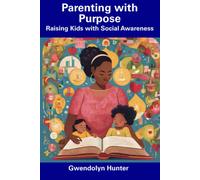 Parenting With Purpose: Raising Kids With Social Awareness