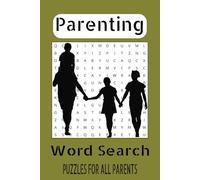 Parenting Word Search Puzzle Book: Search Words with Easy-to-Read Print about Parenting, Parenthood, Caring and more|6x9 inches,110 pages | 50+ Puzzles... Gift for Vacations, Holidays and Free Times