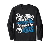 Parenting Would Be Easy If It Wasn't for My Kids - Manche Longue