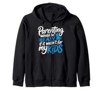 Parenting Would Be Easy If It Wasn't for My Kids - Sweat à Capuche