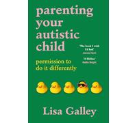 Parenting Your Autistic Child: Permission to Do it Differently