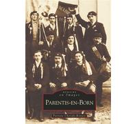 Parentis-en-Born - Pierrette Chevody-Ronteix - Nouvelles Editions Sutton - broché - Beau livre