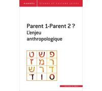 Parents 1-Parent 2 ? - L'enjeu Anthropologique