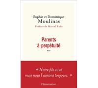 Parents à perpétuité - Sophie Moulinas - Flammarion - broché - Essai