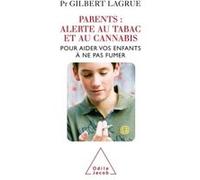 Parents : alerte au tabac et au cannabis: Pour aider vos enfants à ne pas fumer