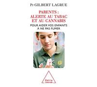 Parents : alerte au tabac et au cannabis: Pour aider vos enfants à ne pas fumer