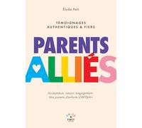 Parents alliés - Acceptation, amour, engagement : être parents d'enfants LGBTQI